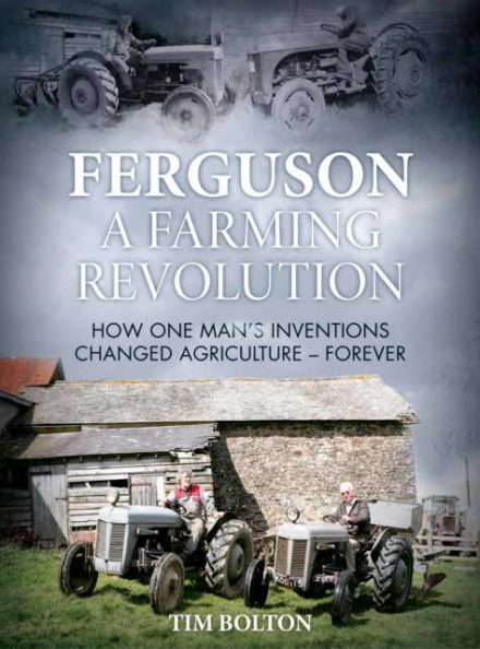 9781911658221. Ferguson, a Farming Revolution: Harry Ferguson and His World-Beating Innovations