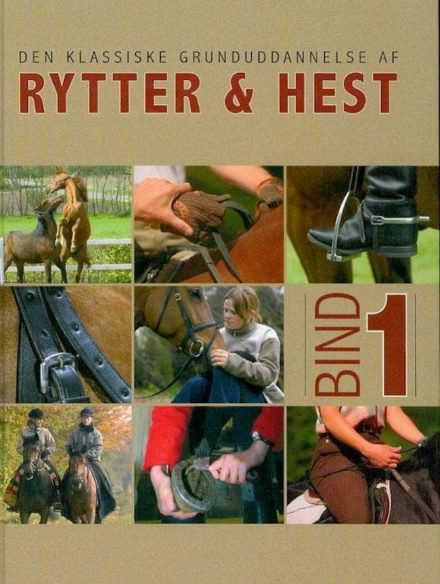 Den klassiske grunduddannelse af rytter og hest 1 / bog