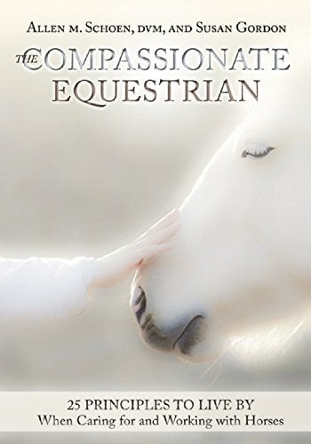 The Compassionate Equestrian 25 Principles to Live by When Caring for and Working with Horses / Den empatiske rytter. 25 måder at pleje og træne heste / bog