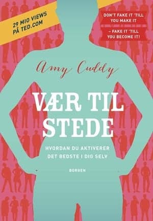 Vær til stede Hvordan du aktiverer det bedste i dig selv Amy Cuddy