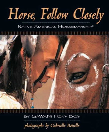 Horse Follow Closely. GaWaNi Pony Boy. Native American Horsemanship