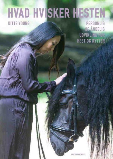 Hvad hvisker hesten, Personlig og åndelig udvikling for hest og rytter, Ditte Young / bog