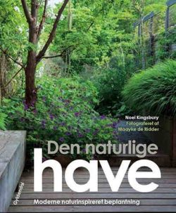 Den naturlige have. Moderne naturinspireret beplantning / bog