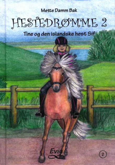 Hestedrømme. Tine og den islandske hest Sif / børnebog 9-12 år