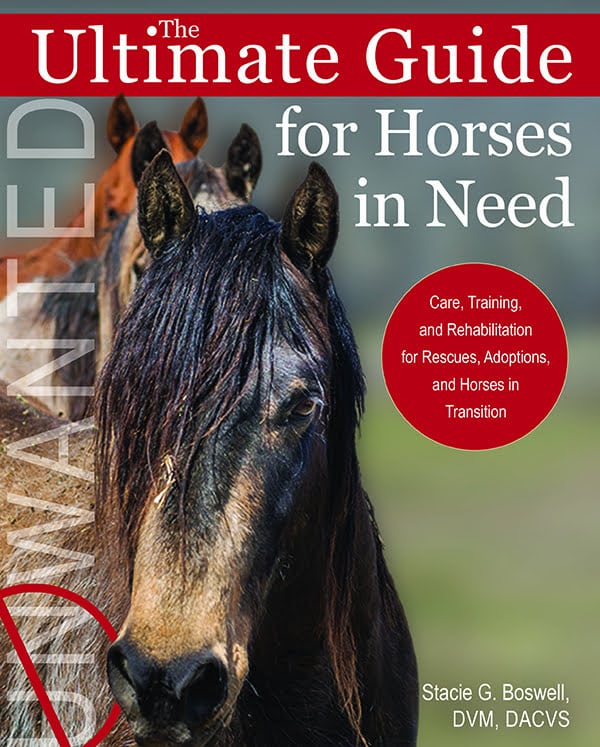 Den ultimative guide til heste i nød Pleje, træning og rehabilitering af heste fra dyreværnssager, adoption og omskoling