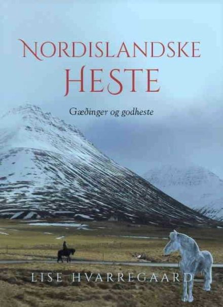 Nordislandske heste - Gæðinger og godheste, ise Hvarregaard