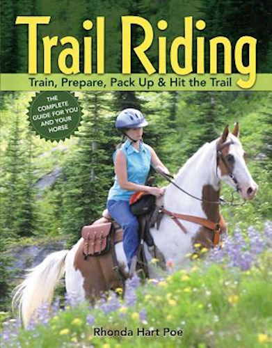 Naturridning: Trail Riding - Train, Prepare, Pack Up & Hit the Trail