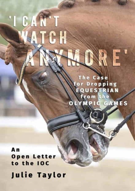 I Can't Watch Anymore, af Julie Taylor The Case for Dropping Equestrian from the Olympic Games