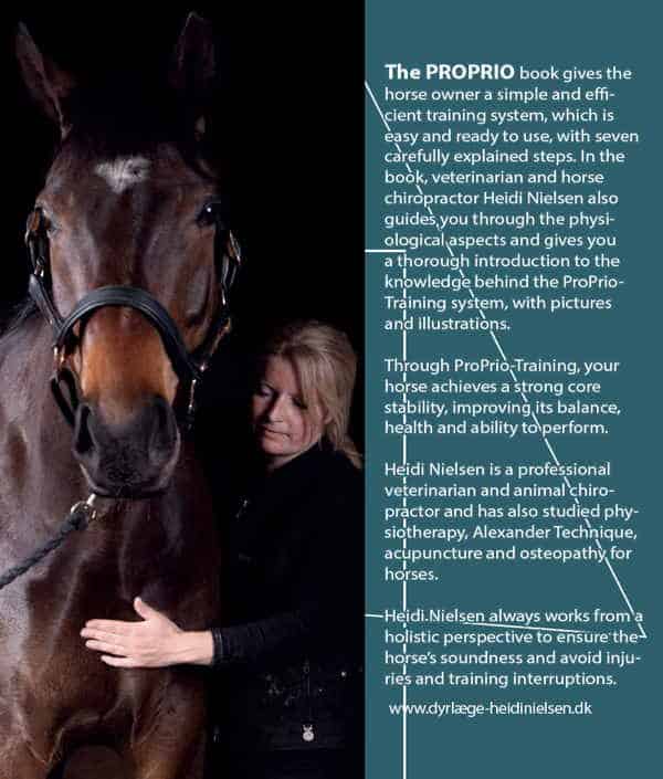 ProPrio Training is your handbook for effective physiotherapy training for horses and riders at all levels. Written by veterinarian Heidi Nielsen.